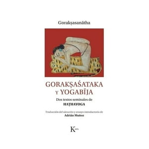 Kairós - Libro Goraksasataka Y Yogabija | Gorak?Anatha