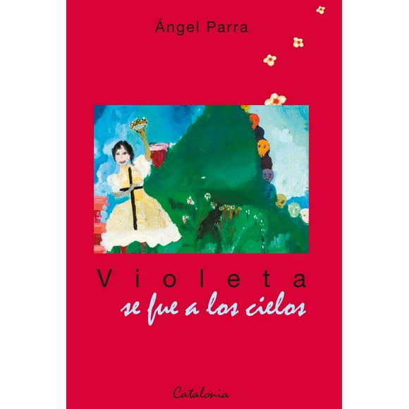 VIOLETA SE FUE A LOS CIELOS
