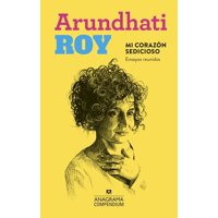 Anagrama - Libro Mi Corazón Sedicioso - Arundhati Roy
