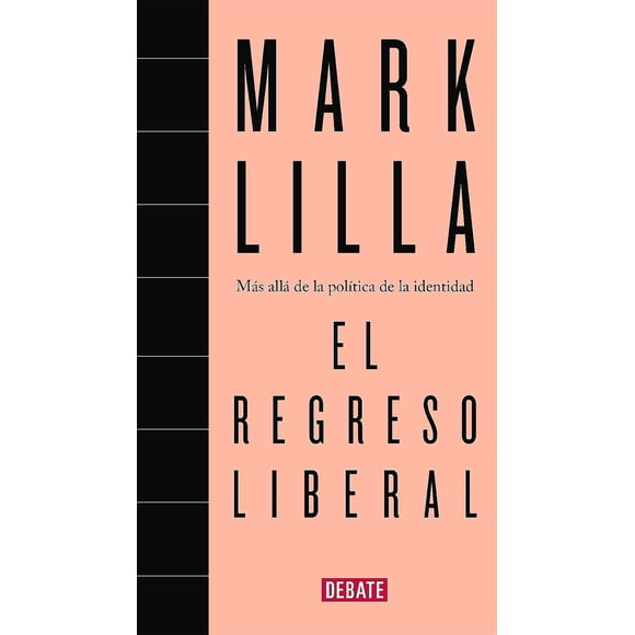 Libro El regreso liberal - Mark Lilla