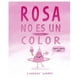 thumbnail image 1 of Rosa No Es Un Color de Editorial Picarona, 1 of 4