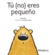 thumbnail image 1 of Tú (No) Eres Pequeño, 1 of 2