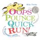 thumbnail image 1 of Libro HarperCollins Oops, Pounce, Quick, Run!, 1 of 1