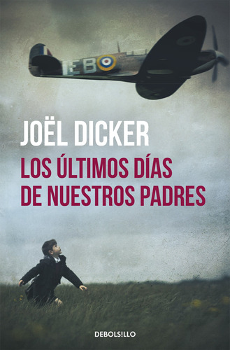 Debols!Llo - Los Últimos Días De Nuestros Padres - Joël Dicker