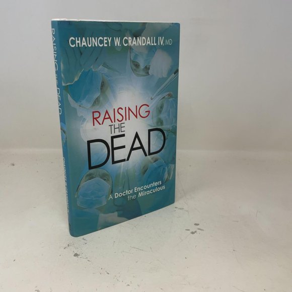 Libro Raising the Dead: Un Doctor Encuentra lo Milagroso