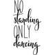 thumbnail image 1 of Decomural No Standing Only Dancing WS-46177, 1 of 2