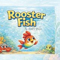 Independently Published - Libro Rooster Fish: Una Divertida Historia Sobre Ser Tú Mismo