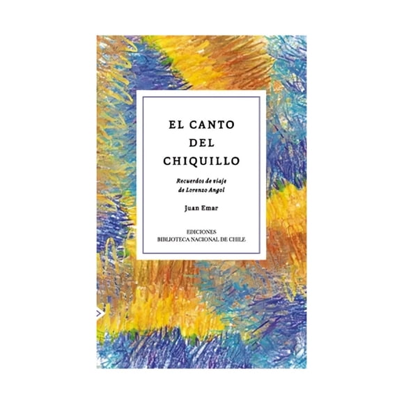 LIBRO El Canto Del Chiquillo. Recuerdos De Viaje De Lorenzo