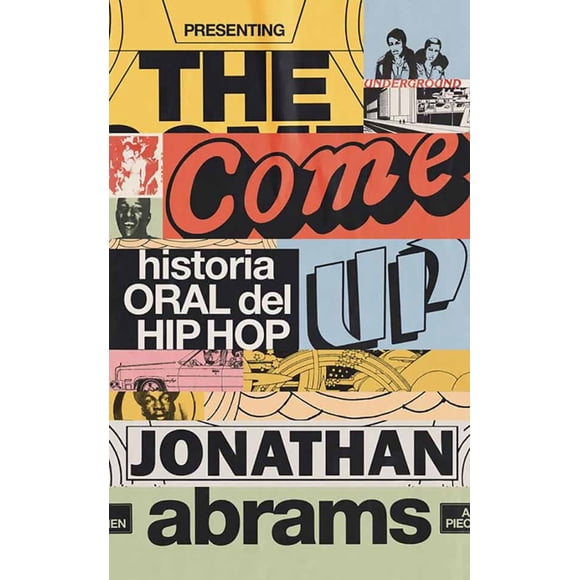LIBRO The Come Up Historia Oral Del Hip Hop