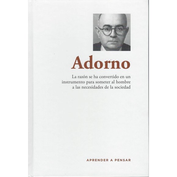 Adorno la Razón Se Ha Convertido en Un Instrumento para Someter al Hombre