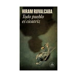 Random House - Libro Todo Pueblo Es Cicatriz (Mapa De Las Lenguas) / Hiram