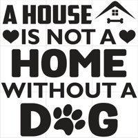 Rienda Libre Graphics - Decomural House Not Home Without Dog Ws-80071