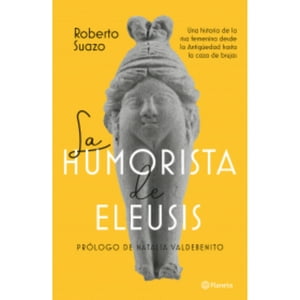 Planeta - Libro La Humorista De Eleusis
