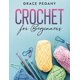 thumbnail image 1 of Crochet for Beginners: Your Fun and Easy Step-by-Step Guide with FULL-COLOR Pictures to Master Crocheting from Scratch in Less than 5 Days – From the Very First Stitch to Stunning DIY Creations, 1 of 1
