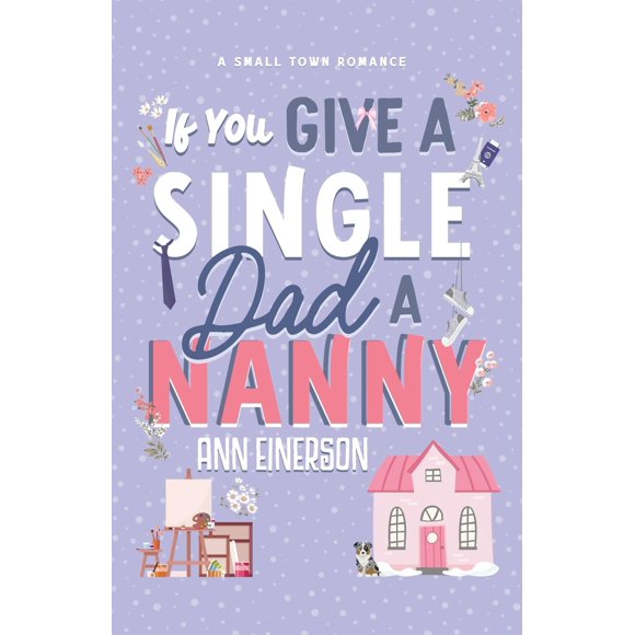 Libro Si le das una niñera a un padre soltero de Ann Einerson