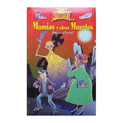 Momias Y Otros Muertos (Muy Vivos)