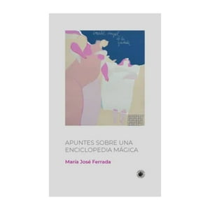 Big Sur - Libro Apuntes Sobre Una Enciclopedia Mágica - Guiada Por La