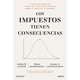 thumbnail image 1 of Libro Los Impuestos Tienen Consecuencias, 1 of 2