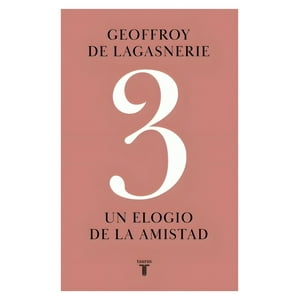 Taurus - Libro 3 Un Elogio De La Amistad - Geoffroy De Lagasnerie
