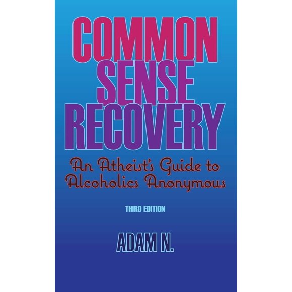 Libro Common Sense Recovery: Guía atea sobre Alcohólicos Anónimos