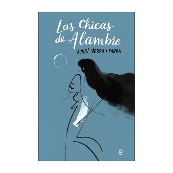 Libro Las Chicas De Alambre Jordi Sierra