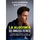 thumbnail image 1 of Libro LA ALQUIMIA DEL ANALISIS TECNICO: Entiende ¿dónde? ¿por qué? y ¿cuándo? hay una oportunidad en el mercado financiero, 1 of 1