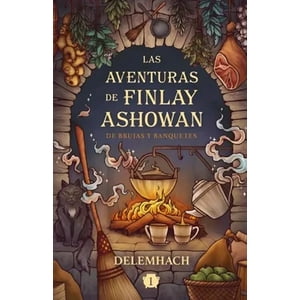 Urano - Libro Las Aventuras De Finlay Ashowan: De Brujas Y Banquetes - Delemhach