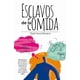 thumbnail image 1 of Libro Almuzara Esclavos de la comida Edición española, 1 of 1