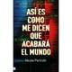 thumbnail image 1 of Libro Así Es Como Me Dicen Que Acabará El Mundo, 1 of 2