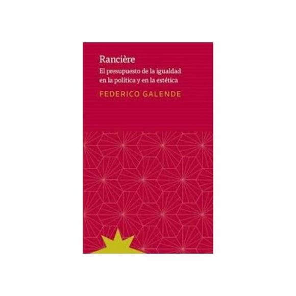 Ranciere. El presupuesto de la igualdad en la políica y la e