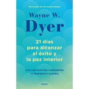 Ediciones Urano - Libro 21 Días Para Alcanzar El Éxito Y La Paz Interior