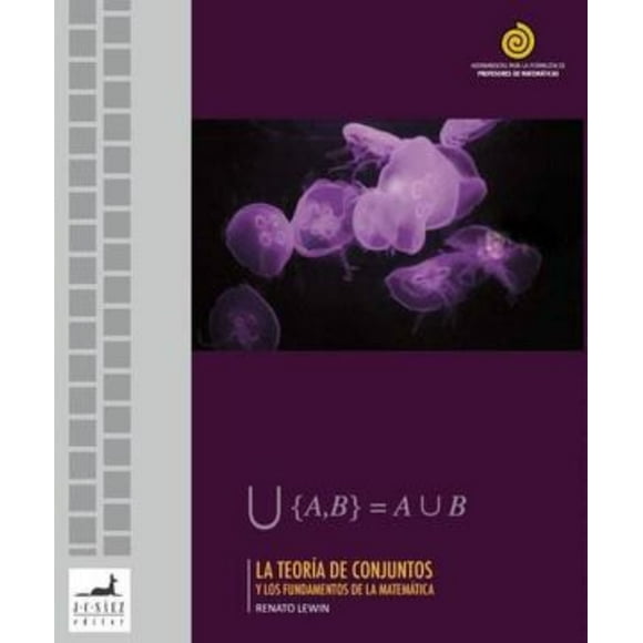 Teoría De Conjuntos Y Fundamentos De La Matemática