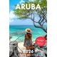 thumbnail image 1 of Guía de viaje de Aruba 2026, edición independiente, 1 of 1