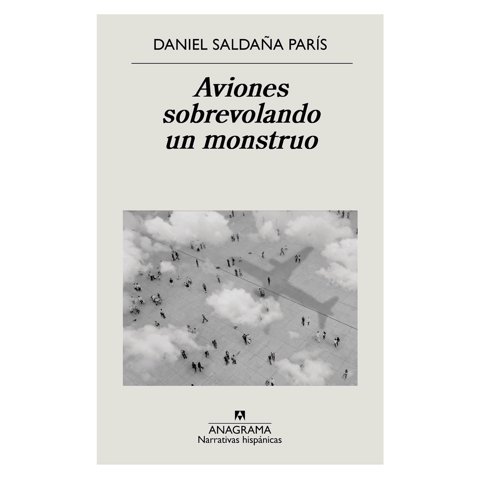 Anagrama - Libro Aviones Sobrevolando Un Monstruo