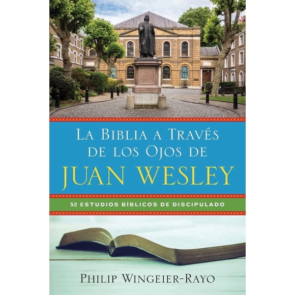 La Biblia a través de los ojos de Juan Wesley