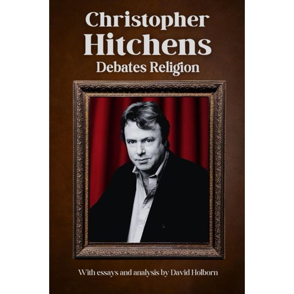 Libro Majosta: Christopher Hitchens – Debates sobre la religión: Fe, razón y el argumento moral