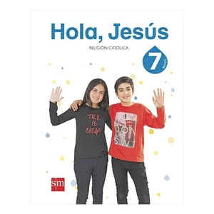 Ediciones Sm - Religión 7 - Hola Jesus