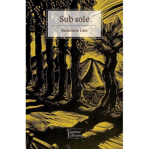 Tajamar - Libro Sub Sole - Baldomero Lillo