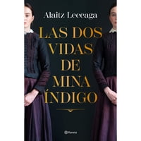 Planeta - Libro Las Dos Vidas De Mina Indigo