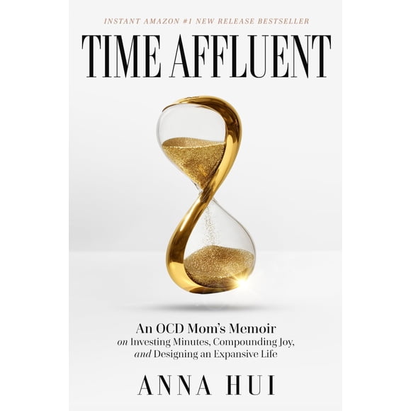 Libro Publicado De Forma Independiente Time Affluent Memorias De Una Madre Con Toc Sobre Invertir Minutos Multiplicar La Alegría Y Diseñar Una Vida Expansiva