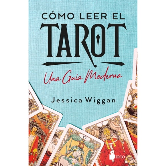Cómo leer el tarot de Editorial Sirio