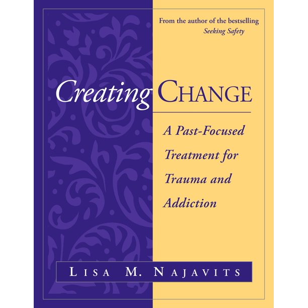 The Guilford Press – Creating Change: Tratamiento centrado en el pasado para el trauma y la adicción