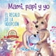 thumbnail image 1 of Libro Mami, papi y yo: El regalo de la adopción (edición en español), 1 of 1