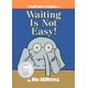 thumbnail image 1 of Libro Scholastic Elephant & Piggie: ¡Esperar no es fácil!, 1 of 1