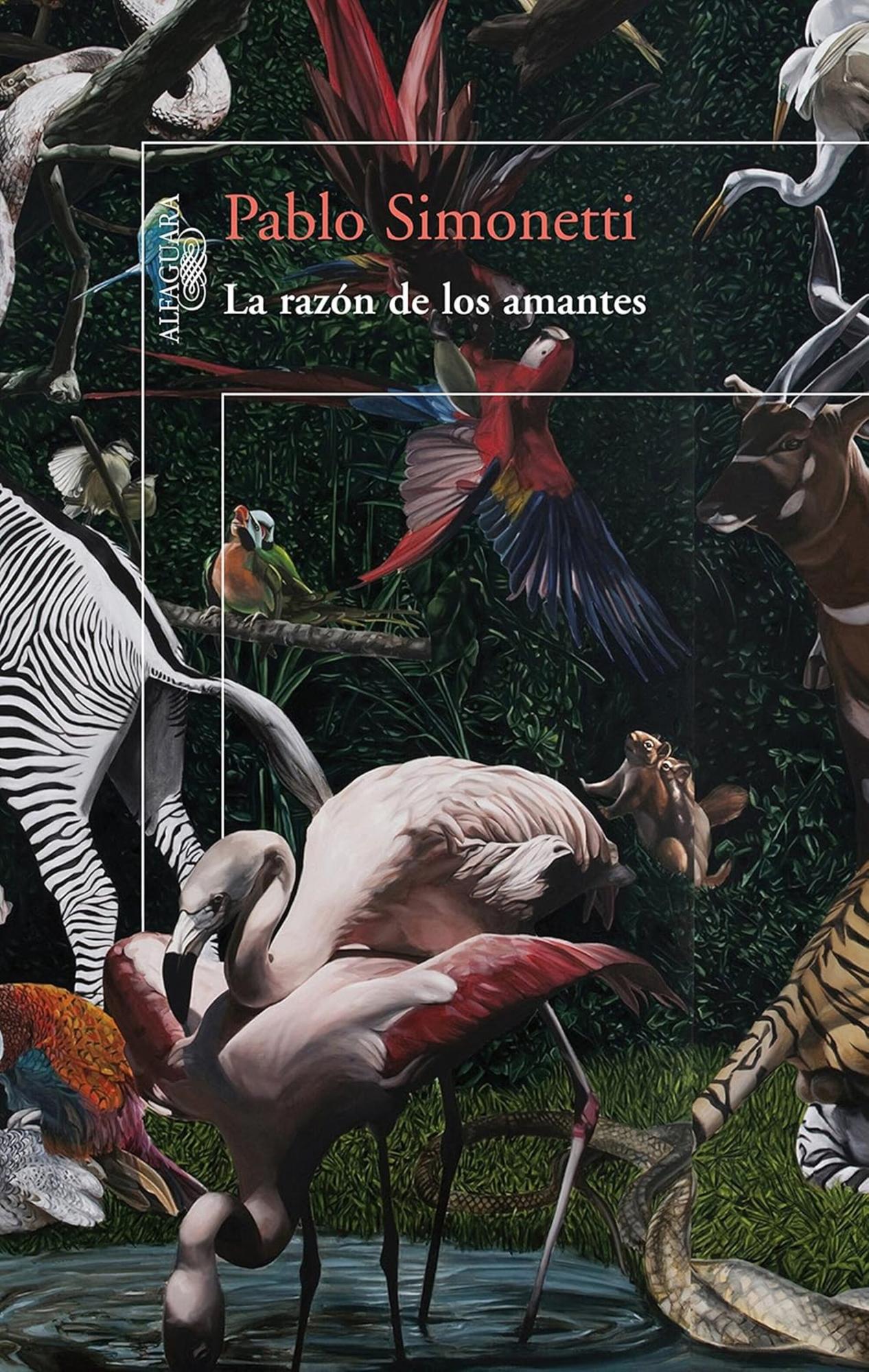 Alfaguara - Libro La Razón De Los Amantes - Pablo Simonetti