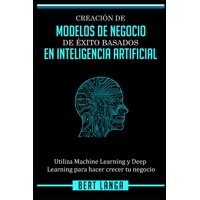 Libro Majosta Modelos De Negocio Ia Aprendizaje Automático Profundo
