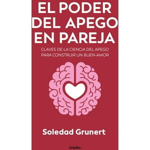 Grijalbo - El Poder Del Apego En Pareja