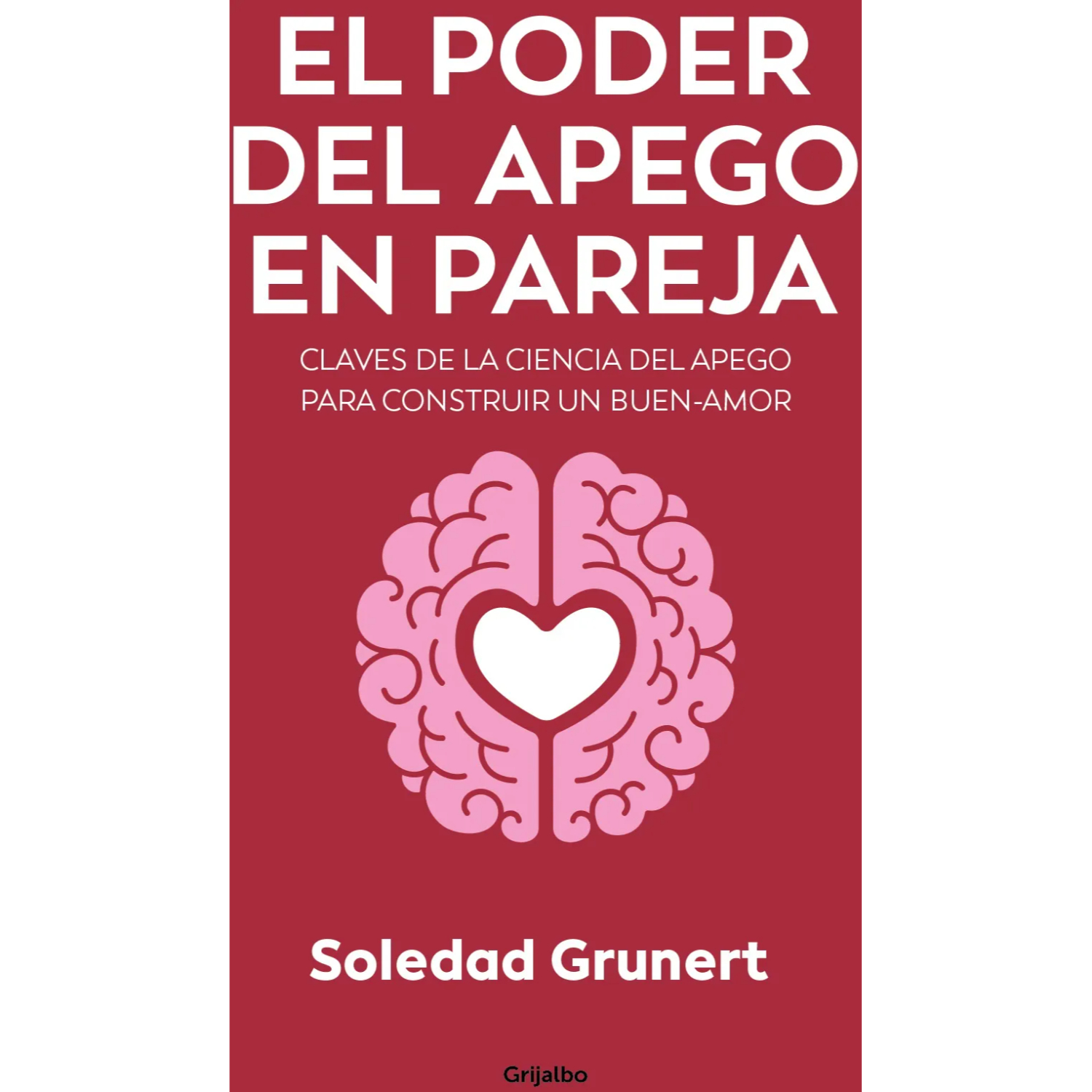 Grijalbo - El Poder Del Apego En Pareja