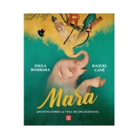 Fondo De Cultura Arg - Libro Mara Apuntes Sobre La Vida De Una Elefanta Paula Bo