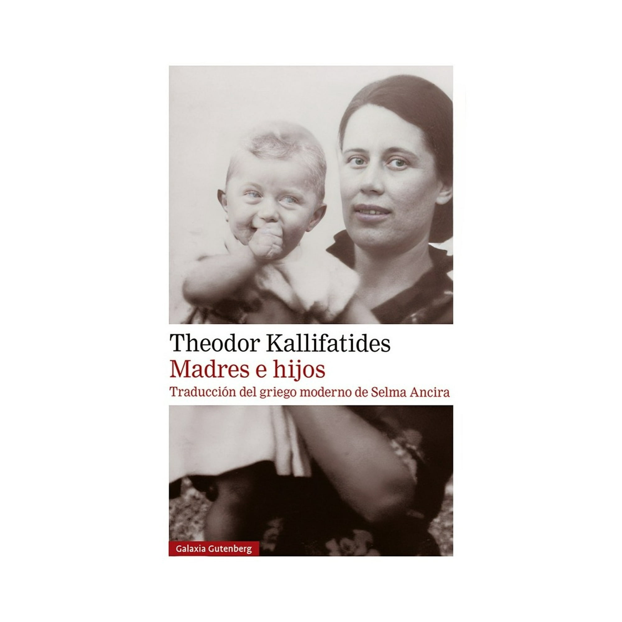 Galaxia Gutenberg - Libro Madres E Hijos / Theodor Kallifatides